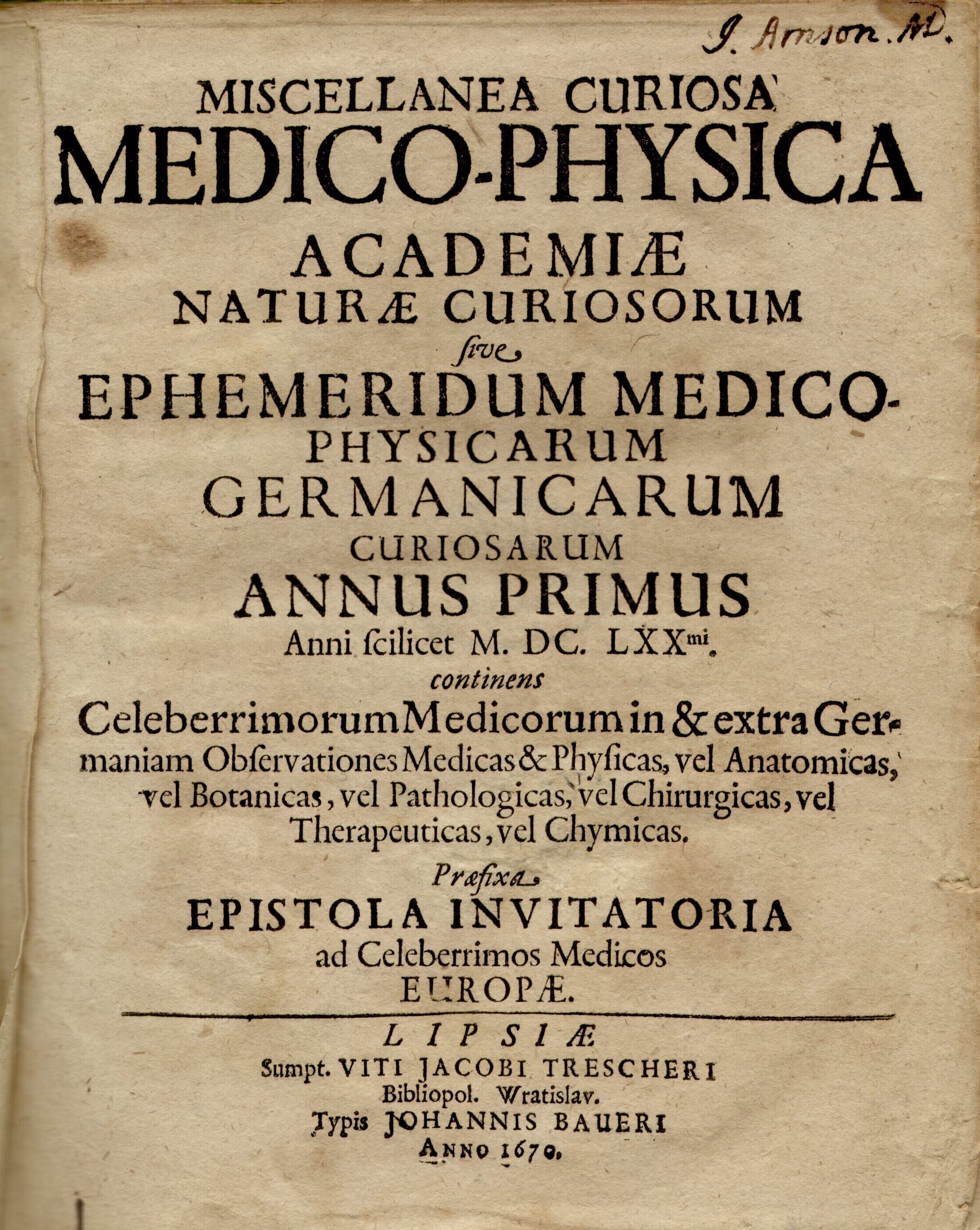 MISCELLANEA CURIOSA MEDICO-PHYSICA ACADEMIÆ NATURÆ CURIOSORUM