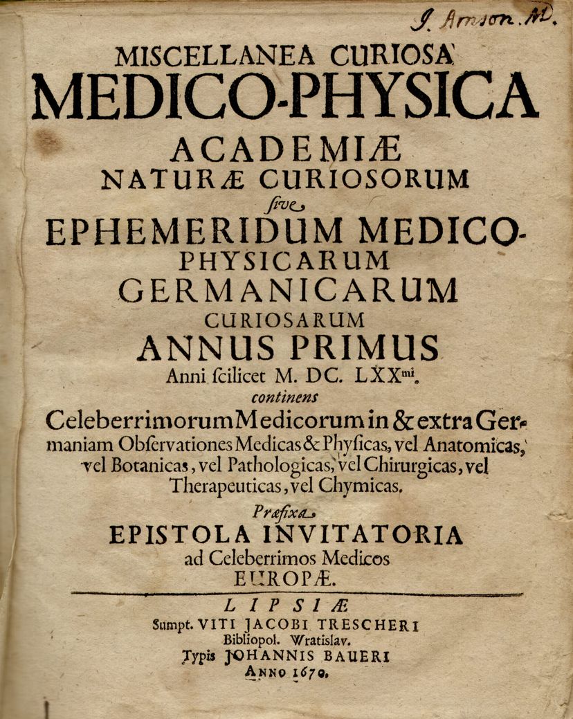 MISCELLANEA CURIOSA MEDICO-PHYSICA ACADEMIÆ NATURÆ CURIOSORUM