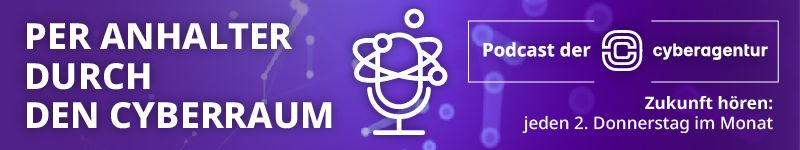 Cyberagentur Podcast monatlich